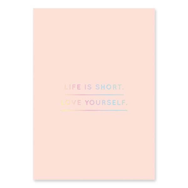 Life is short, love yourself - wenskaart