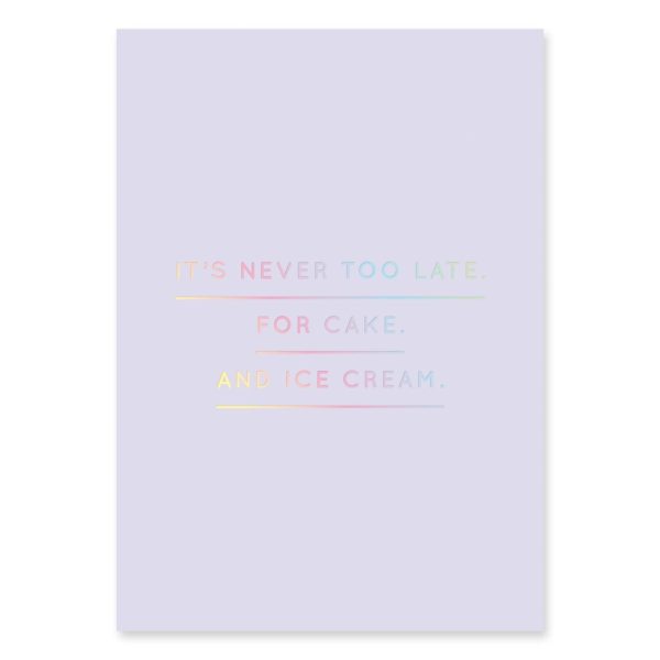 It's never too late for cake and ice cream - wenskaart