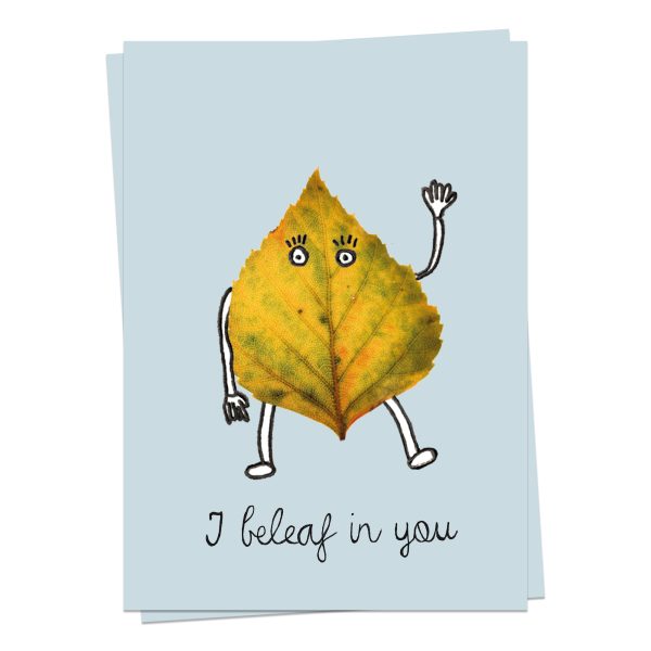 I beleaf in you  – wenskaart