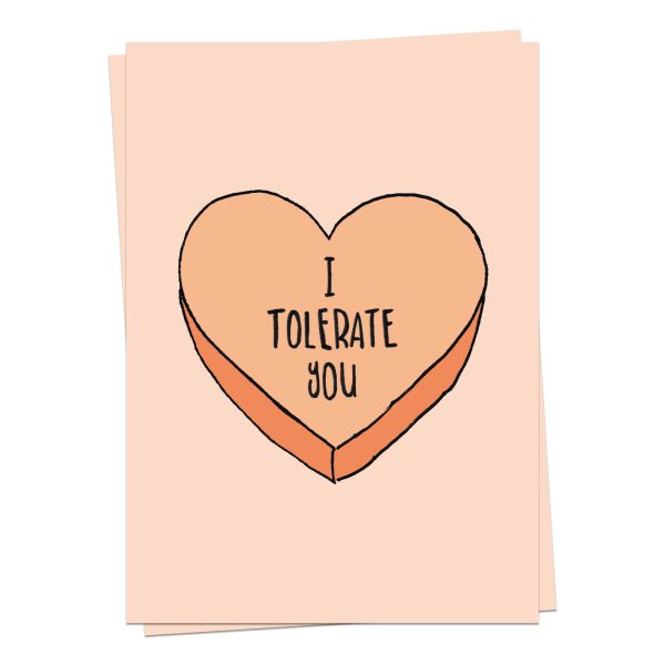 I tolerate you - wenskaart
