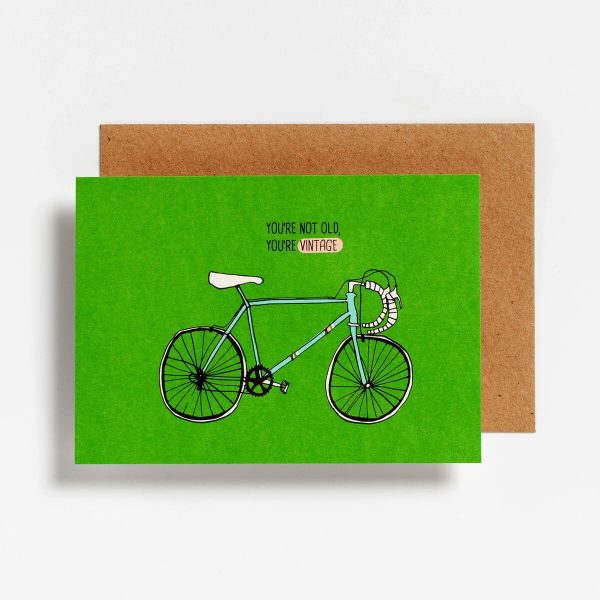 You're not old, you're vintage - wenskaart
