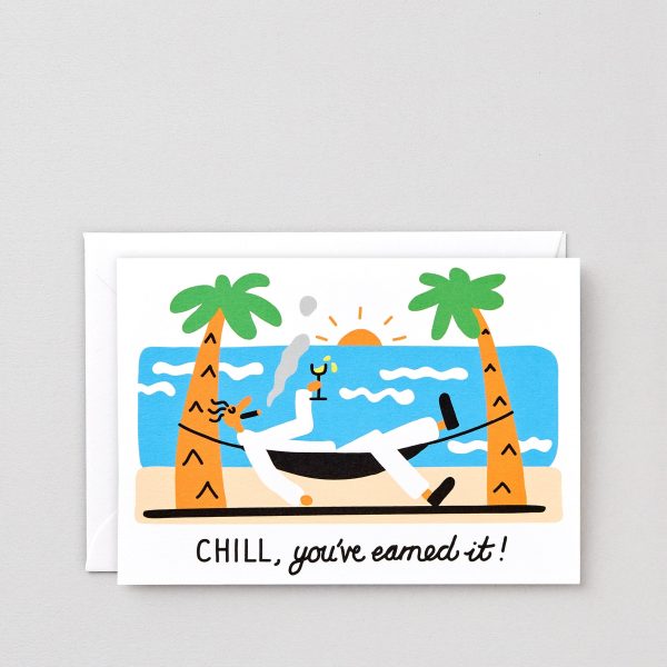 Chill, you've earned it - wenskaart