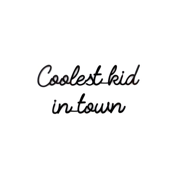 coolest kid in town - quote - black