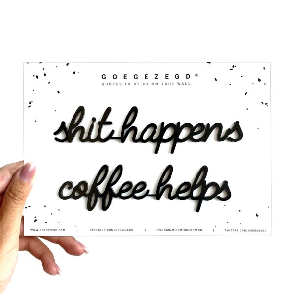 shit happens coffee helps - quote - black