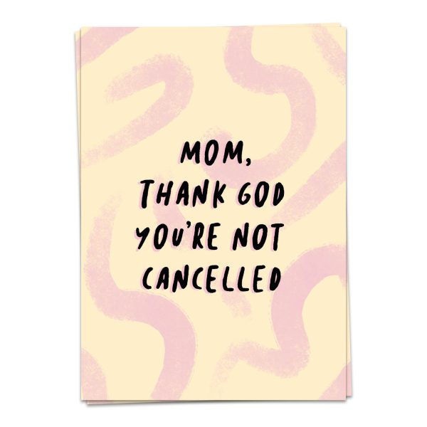 Mom not cancelled - wenskaart