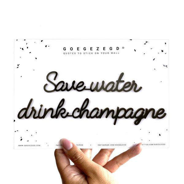 save water drink champagne - quote - black