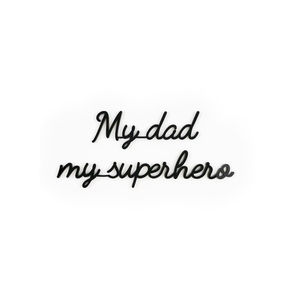 My dad my superhero - quote - black